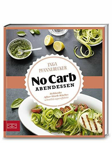 Just Delicious – No Carb Abendessen: Schlanke After-Work-Küche: schnell & supereffektiv