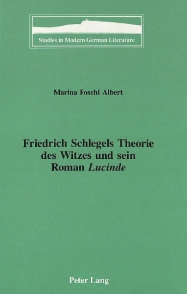 Friedrich Schlegels Theorie des Witzes und sein Roman Lucinde