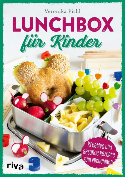 Lunchbox für Kinder: Kreative und gesunde Rezepte zum Mitnehmen | Leckere und ausgewogene Ideen für Pausenbox und Pausenbrot. Zum Vorbereiten für Kita, Kindergarten, Schule. Zuckerfreie Varianten