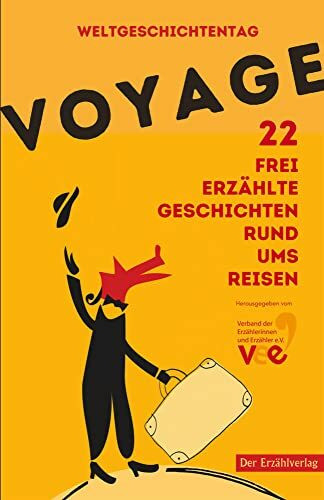 Voyage: 22 frei erzählte Geschichten rund ums Reisen