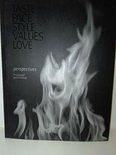 perspectives: Taste, Pace, Style, Values, Love