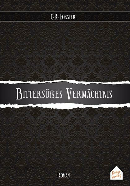 Bittersüßes Vermächtnis: Roman. Ungekürzte Ausgabe