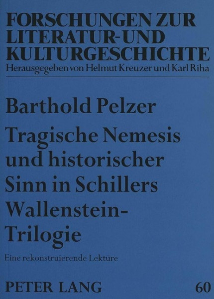 Tragische Nemesis und historischer Sinn in Schillers Wallenstein-Trilogie
