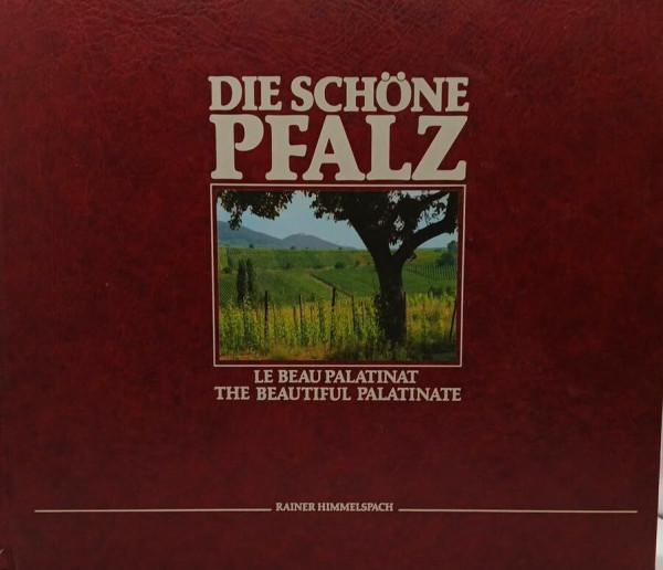 Die schöne Pfalz. Le beau Palinat / The beautiful Palatinate. 3. Auflage.