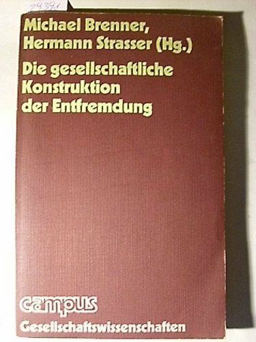Die gesellschaftliche Konstruktion der Entfremdung