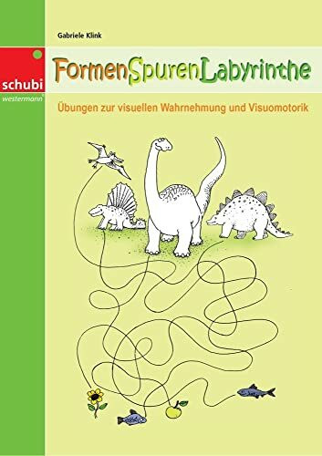 Formen - Spuren - Labyrinthe: Übungen zur visuellen Wahrnehmung und Visuomotorik: Übungen zur visuellen Wahrnehmung. 4 - 8 Jahre