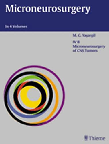 Microneurosurgery, 4 Vols., Vol.4B, Microneurosurgery of CNS Tumors: Zus.-Arb.: M.G. Yasargil