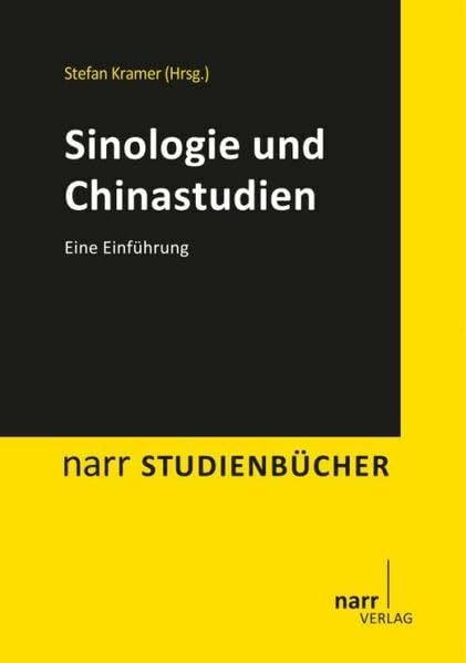 Sinologie und Chinastudien: Eine Einführung (Narr Studienbücher)