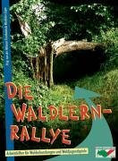 Die Waldlernrallye. Arbeitshilfen für Walderkundungen und Waldjugendspiele