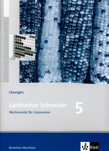 Lambacher Schweizer - Ausgabe Nordrhein-Westfalen - Neubearbeitung / Schülerbuch 5. Schuljahr: Lösungen