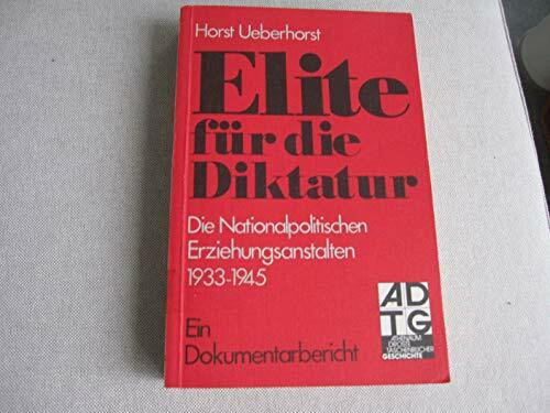 Elite für die Diktatur. Die Nationalpolitischen Erziehungsanstalten 1933-1945.