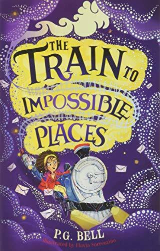 Train to Impossible Places (Train to Impossible Places Adventures, Band 1)