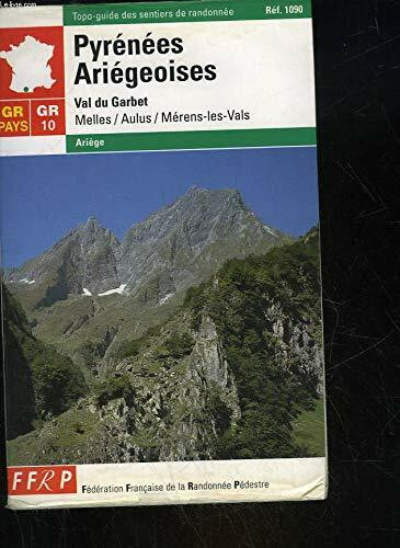 Pyrenees Ariegeoises Gr 10. Traversee Des Pyrenees : Couserans, Haut-Ariege, Val Du Garbet, 6eme Edition