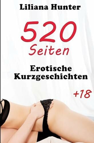 520 Seiten erotische Kurzgeschichten