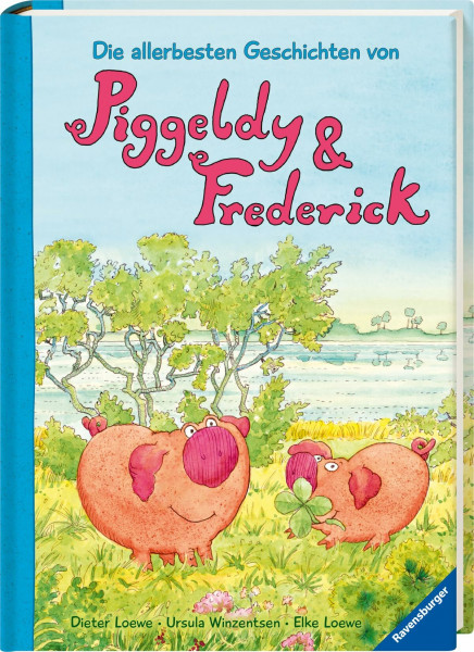 Die allerbesten Geschichten von Piggeldy und Frederick - Kinderbuch ab 3 Jahre, Vorlesebuch