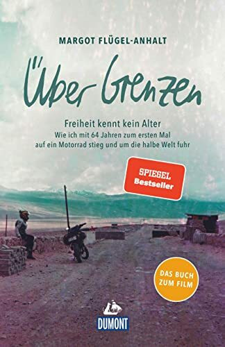 Über Grenzen: Freiheit kennt kein Alter (DUMONT Welt - Menschen - Reisen)