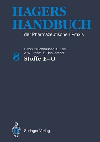 Hagers Handbuch der Pharmazeutischen Praxis: Band 8: Stoffe E-O (Hagers Handbuch Der Pharmazeutischen Praxis: 8 Band, Band 8)