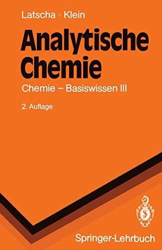 Analytische Chemie: Chemie - Basiswissen III (Springer-Lehrbuch) (German Edition)