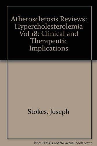 Hypercholesterolemia: Clinical and Therapeutic Implications (Atherosclerosis Reviews)