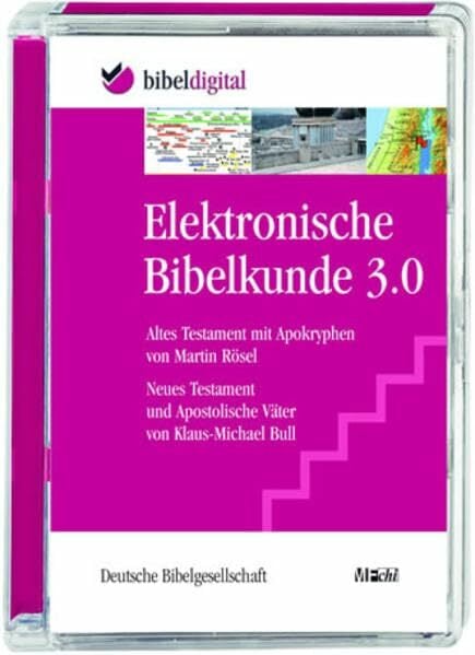 Elektronische Bibelkunde 3.0: Altes Testament mit Apokryphen, Neues Testament und Apostolische Väter (BIBELDIGITAL) Elektronische Bibelkunde 3.0: Altes Testament mit Apokryphen, Neues Testament und Apostolische Väter (BIBELDIGITAL)