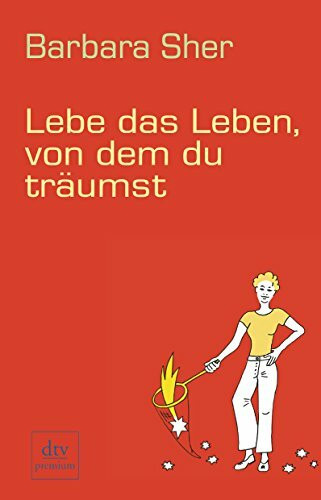 Lebe das Leben, von dem du träumst (dtv Fortsetzungsnummer 0)
