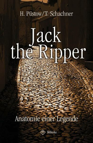 Jack the Ripper: Anatomie einer Legende