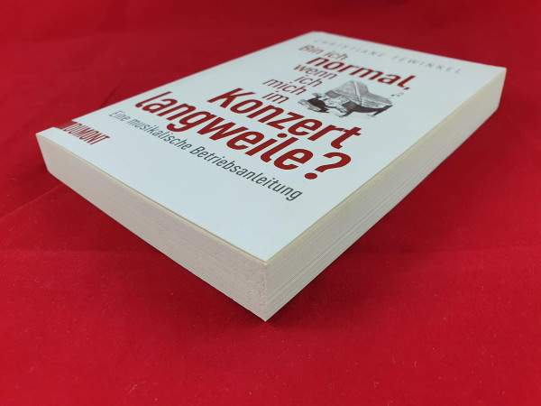 Bin ich normal, wenn ich mich im Konzert langweile?: Eine musikalische Betriebsanleitung (Taschenbücher)