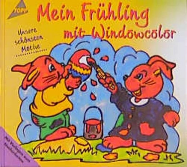 Mein Frühling mit Windowcolor: Unsere schönsten Motive. Mit Vorlagen zum Nacharbeiten