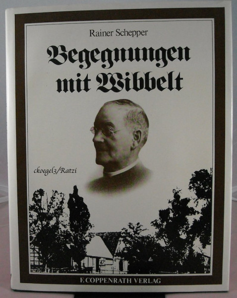 Begegnungen mit Wibbelt. Augustin Wibbelt und seine Zeit