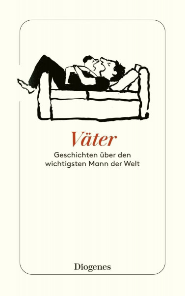 Väter: Geschichten über den wichtigsten Mann der Welt (detebe)