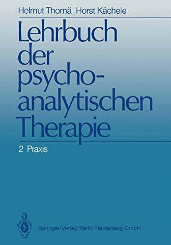 Springer Lehrbuch Der Psychoanalytischen Therapie, Band 2, Praxis