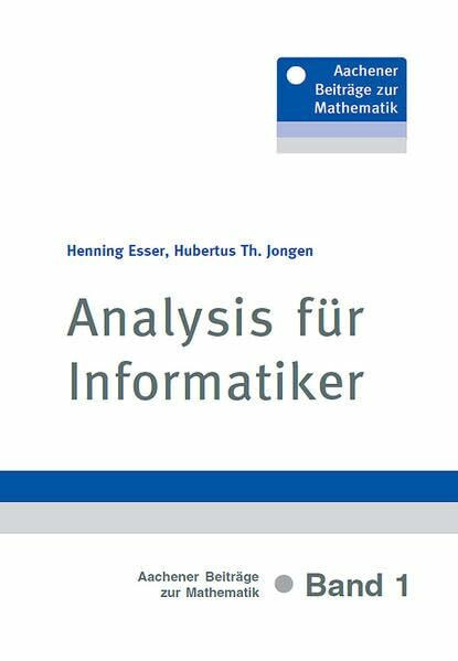 Analysis für Informatiker (Aachener Beiträge zur Mathematik)