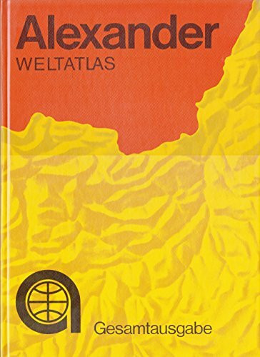 Alexander Weltatlas: Gesamtausgabe