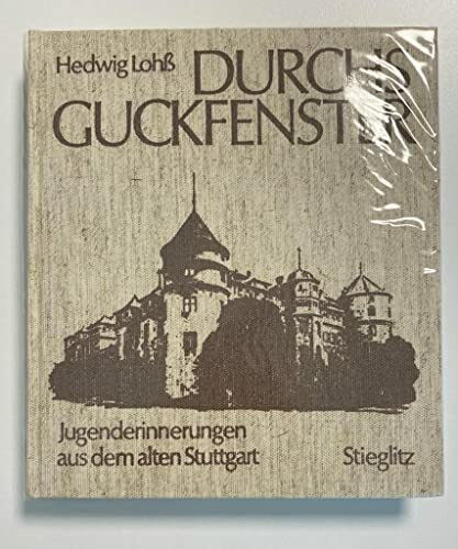 Durchs Guckfenster. Jugenderinnerungen aus dem alten Stuttgart