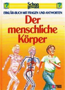 Schon gewusst. Erklär-Buch mit Fragen und Antworten / Der menschliche Körper