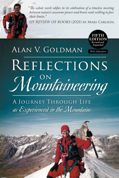 Reflections on Mountaineering: A Journey Through Life as Experienced in the Mountains (FIFTH EDITION, Revised and Expanded) with Addendum: 2024