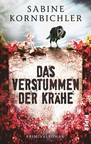 Das Verstummen der Krähe (Kristina-Mahlo-Reihe 1): Kriminalroman (Kristina-Mahlo-Reihe: Eine Nachlassverwalterin ermittelt, Band 1)
