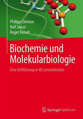 Springer Spektrum Biochemie Und Molekularbiologie, Eine Einführung In 40 Lerneinheiten