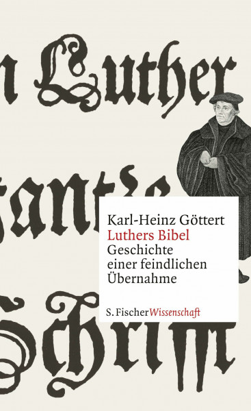 Luthers Bibel: Geschichte einer feindlichen Übernahme