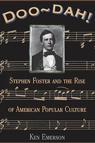 Doo-dah!: Stephen Foster And The Rise Of American Popular Culture