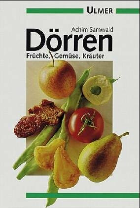 Dörren - Früchte, Gemüse, Kräuter (Ulmer Taschenbücher)