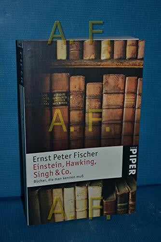 Einstein, Hawking, Singh & Co.: Bücher, die man kennen muß: Bücher, die man kennen muss (Piper Taschenbuch, Band 4436)