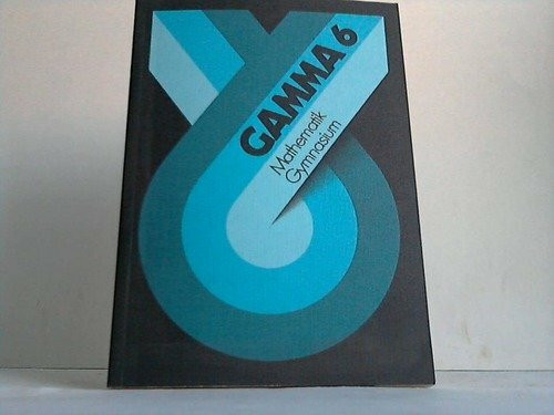 Gamma 6. Mathematik für Gymnasien.