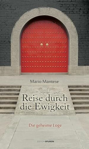 Reise durch die Ewigkeit: Die geheime Loge Reise durch die Ewigkeit: Die geheime Loge