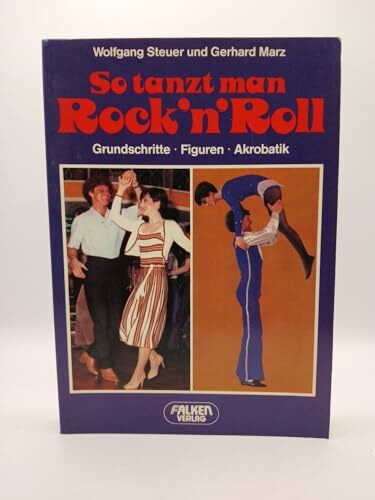 So tanzt man Rock'n'Roll. Grundschritte, Figuren, Akrobatik.