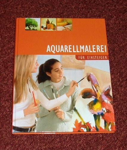 Aquarellmalerei: Für Einsteiger