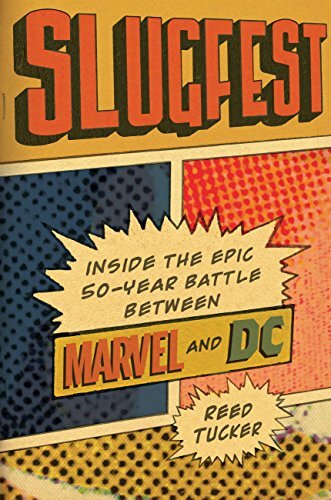 Slugfest: Inside the Epic, 50-year Battle between Marvel and DC Slugfest: Inside the Epic, 50-year Battle between Marvel and DC
