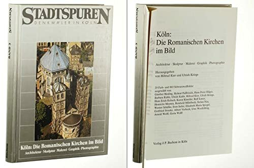 Stadtspuren - Denkmäler in Köln Bd. 3: Köln - Die Romanischen Kirchen im Bild
