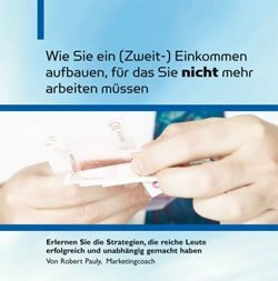 10er SET Wie Sie ein (Zweit-) Einkommen aufbauen, für das Sie nicht mehr arbeiten müssen