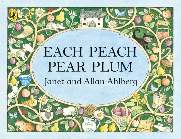 Each Peach Pear Plum: The classic 'I spy' picture book